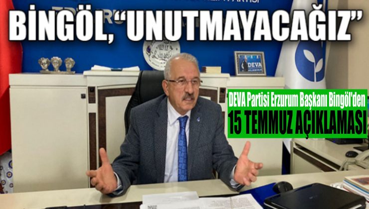 BİNGÖL’DEN 15 TEMMUZ AÇIKLAMASI